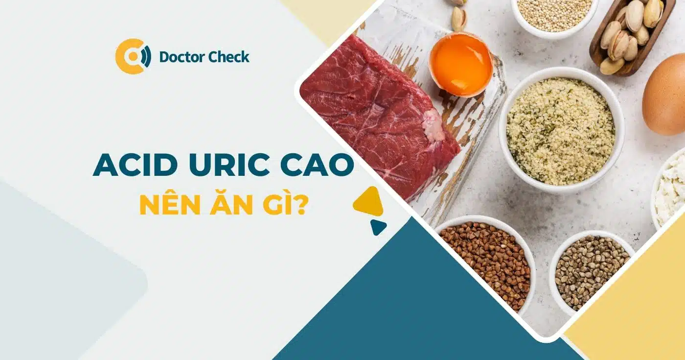 acid uric cao nên ăn gì?
